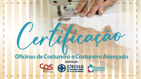 Você está visualizando atualmente Certificação da Oficina de Costureiro e Costureiro Avançado